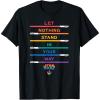 imageStar Wars Pride Let Nothing Stand in Your Way Rainbow Sabers TShirtBlack