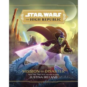 imageStar Wars The High Republic Mission to Disaster Star Wars The High Republic Middle Grade