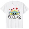 imageStar Wars The Mandalorian The Child Be Mine Valentines Day TShirtWhite