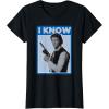 imageStar Wars Classic Han Solo I Know You Love Me Poster TShirtBlack