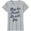 imageStar Wars May The Fourth Be With You Cursive Poster TShirtHeather Grey