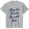 imageStar Wars May The Fourth Be With You Cursive Poster TShirtHeather Grey