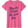 imageStar Wars May The Fourth Be With You Cursive Poster TShirtPink Heather