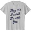 imageStar Wars May The Fourth Be With You Cursive Poster TShirtSilver Grey