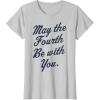 imageStar Wars May The Fourth Be With You Cursive Poster TShirtSilver Grey