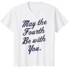 imageStar Wars May The Fourth Be With You Cursive Poster TShirtWhite