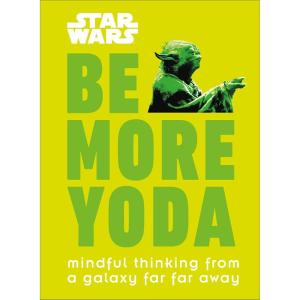 imageStar Wars Be More Yoda Mindful Thinking from a Galaxy Far Far Away