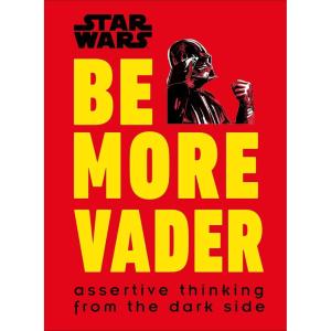 image:imageStar Wars Be More Vader Assertive Thinking from the Dark Side