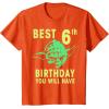 image:imageStar Wars Yoda Best 6th Birthday You Will Have Stencil TShirtOrange