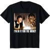 image:imageStar Wars Im in it for the Money Han Solo Chewbacca TShirt TShirtBlack