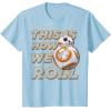 image:imageStar Wars BB8 How We Roll Graphic TShirt TShirtBaby Blue