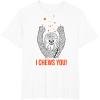 image:imageStar Wars Chewbacca I Chews You TShirtWhite