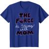 image:imageStar Wars The Force is Strong with Mom Rebel Icon TShirt TShirtRoyal Blue