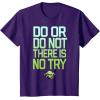 image:imageStar Wars Do Or Do Not There Is No Try Yoda Stamp TShirt TShirtPurple