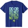 image:imageStar Wars Do Or Do Not There Is No Try Yoda Stamp TShirt TShirtRoyal Blue