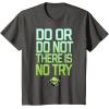 image:imageStar Wars Do Or Do Not There Is No Try Yoda TShirt C2 TShirtAsphalt Grey