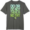 image:imageStar Wars Do Or Do Not There Is No Try Yoda TShirt C2 TShirtAsphalt Grey