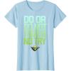 image:imageStar Wars Do Or Do Not There Is No Try Yoda TShirt C2 TShirtBaby Blue