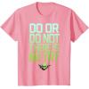 image:imageStar Wars Do Or Do Not There Is No Try Yoda TShirt C2 TShirtPink