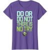 image:imageStar Wars Do Or Do Not There Is No Try Yoda TShirt C2 TShirtPurple Heather