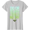 image:imageStar Wars Do Or Do Not There Is No Try Yoda TShirt C2 TShirtSilver Grey