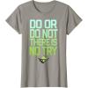 image:imageStar Wars Do Or Do Not There Is No Try Yoda TShirt C2 TShirtSlate Grey
