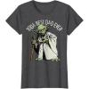 image:imageStar Wars Yoda Best Dad Ever Graphic TShirt C1 TShirtDark Heather Grey