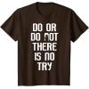 image:imageStar Wars Yoda Do Or Do Not Graphic TShirt TShirtBrown