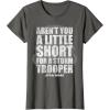 image:imageStar Wars Arent You A Little Short For A Stormtrooper TShirtAsphalt Grey