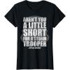 image:imageStar Wars Arent You A Little Short For A Stormtrooper TShirtBlack