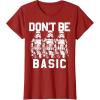 image:imageStar Wars Dont Be Basic Stormtroopers Line Up TShirtCranberry Red