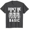 image:imageStar Wars Dont Be Basic Stormtroopers Line Up TShirtDark Heather Grey