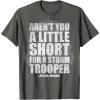 image:imageStar Wars Arent You A Little Short For A Stormtrooper TShirtAsphalt Grey