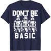 image:imageStar Wars Dont Be Basic Stormtroopers Line Up TShirtNavy Blue
