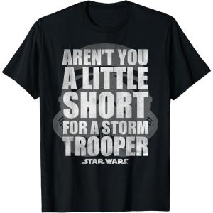 image:imageStar Wars Arent You A Little Short For A Stormtrooper TShirtBlack