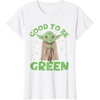 image:imageYoda  Good to Be Green TShirtWhite