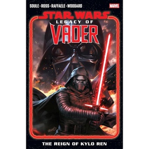 image:imageStar Wars Legacy Of Vader  The Reign of Kylo Ren Vol 1