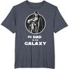 image:imageStar Wars Fathers Day Darth Vader 1 Dad In The Galaxy TShirtHeather Blue
