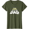 image:imageStar Wars Fathers Day The Force Is Strong With This Dad TShirtOlive Green