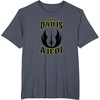 image:imageStar Wars Fathers Day This Dad Is A Jedi Logo TShirtHeather Blue
