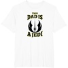 image:imageStar Wars Fathers Day This Dad Is A Jedi Logo TShirtWhite