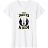 image:imageStar Wars Fathers Day This Dad Is A Jedi Logo TShirtWhite