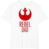 image:imageStar Wars Fathers Day Vintage Rebel Dad Rebel Logo TShirtWhite