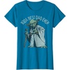 image:imageStar Wars Yoda Best Dad Ever Graphic TShirt TShirtSapphire Blue